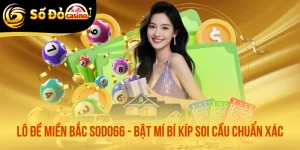 Lô Đề Miền Bắc SODO66 - Bật Mí Bí Kíp Soi Cầu Chuẩn Xác